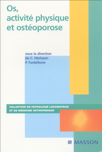 Patrice Fardellone et Christian Hérisson - Os, activité physique et ostéoporose.