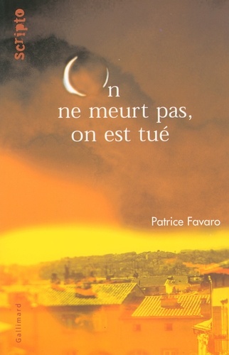 Patrice Favaro - On ne meurt pas, on est tué.