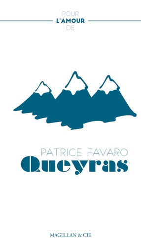 Patrice Favaro - Pour l'amour du Queyras.