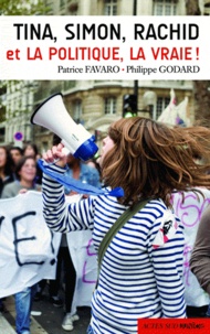 Patrice Favaro et Philippe Godard - Tina, Simon, Rachid et la politique, la vraie !.