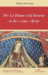Patrice Foutakis - De La Dame à la licorne et de "son" désir.