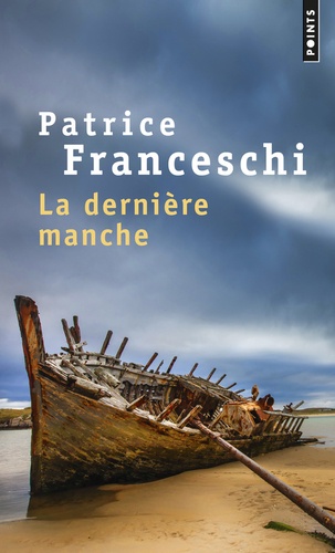 Patrice Franceschi - La dernière manche.