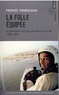 Patrice Franceschi - La folle équipée - Le premier tour du monde en ULM (septembre 1984 - mars 1987).