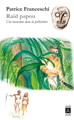 Raid Papou. Une incursion dans la préhistoire