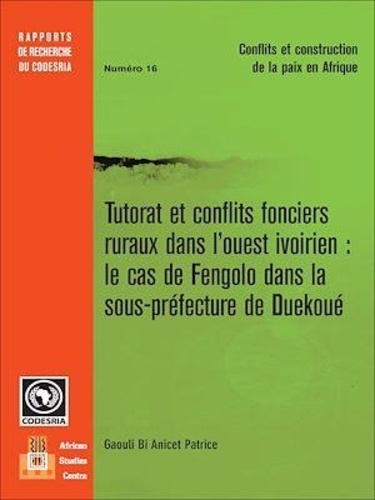 Patrice Gaouli Bi Anicet - Tutorat et conflits fonciers ruraux dans l'ouest ivoirien - Le cas de Fengolo dans la sous-préfecture de Duekoué.