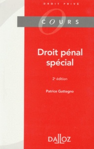 Patrice Gattegno - Droit pénal spécial.