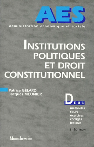 Patrice Gélard et Jacques Meunier - Institutions Politiques Et Droit Constitutionnel Deug Aes. 3eme Edition.