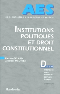Patrice Gélard et Jacques Meunier - Institutions Politiques Et Droit Constitutionnel. 2eme Edition.