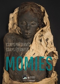 Patrice Georges - Momies - Corps préservés, corps éternels.