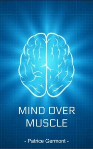 Mind Over Muscle