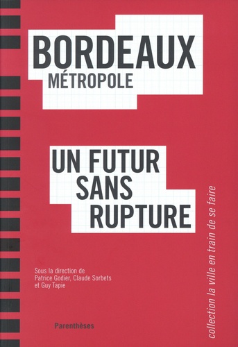 Bordeaux métropole. Un futur sans rupture