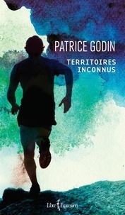 Patrice Godin - Territoires inconnus.