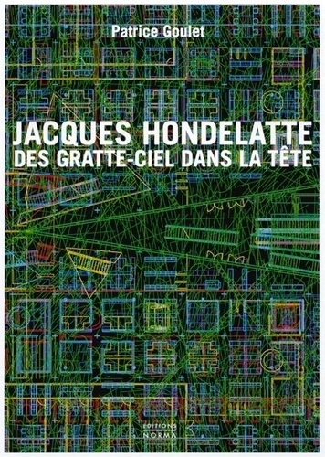 Patrice Goulet - Jacques Hondelatte Des Gratte-Ciel Dans La Tete.