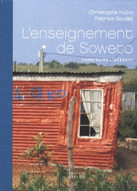 Patrice Goulet et Christophe Hutin - L'enseignement de Soweto.