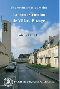 La reconstruction de Villers-Bocage