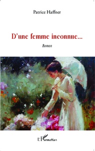 Patrice Haffner - D'une femme inconnue.