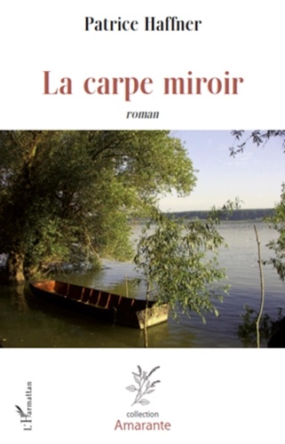 Patrice Haffner - La carpe miroir - Roman.