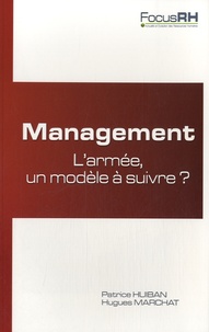Patrice Huiban et Hugues Marchat - Management : l'armée, un modèle à suivre ?.