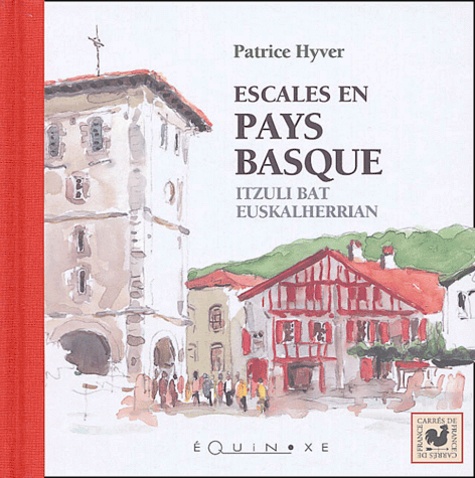 Patrice Hyver - Escales en Pays Basque - Itzuli bat euskalherrian.