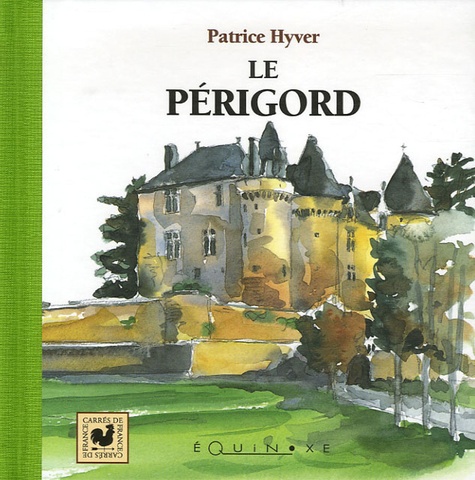 Patrice Hyver - Le Périgord.