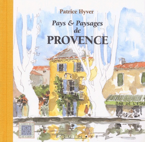 Patrice Hyver - Pays Et Paysages De Provence.