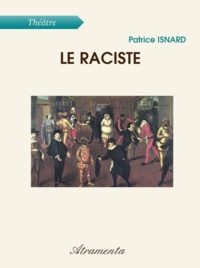 Patrice Isnard - Le Raciste.
