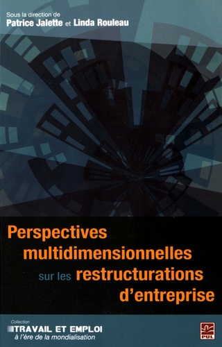 Patrice Jalette et Linda Rouleau - Perspectives multidimensionnelles sur les restructurations d'entreprise.