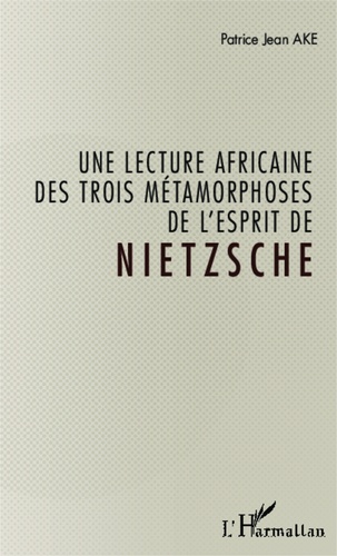 Une lecture africaine des trois métamorphoses de l'esprit de Nietzsche