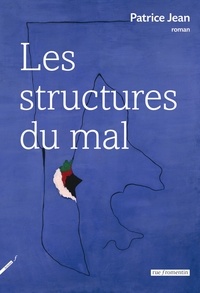 Patrice Jean - Les Structures du Mal.