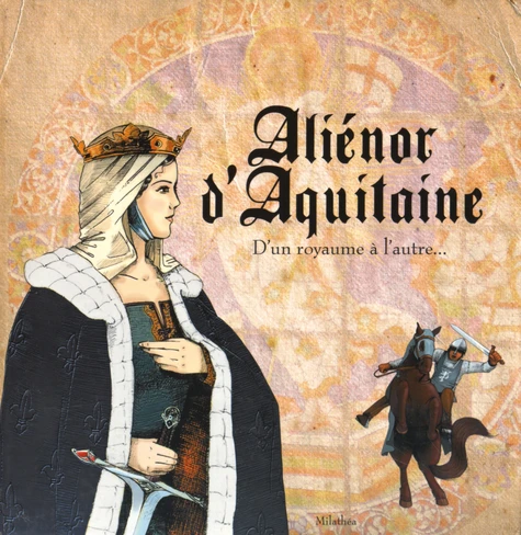 Couverture de Aliénor d'Aquitaine ; d'un royaume à l'autre