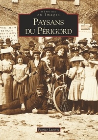 Patrice Lagorce - Paysans du Périgord.