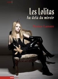 Patrice Lamare - Les Lolitas au delà du miroir - L'Abécédaire, d'Alice à Zazie.