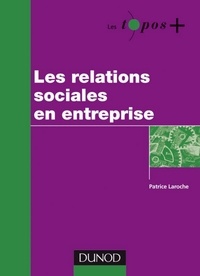 Patrice Laroche - Les relations sociales en entreprise.