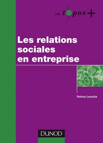 Patrice Laroche - Les relations sociales en entreprise.