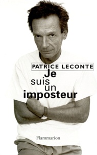 Patrice Leconte - Je suis un imposteur.