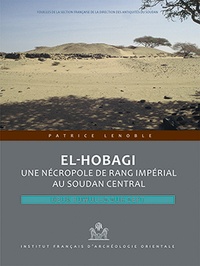 Patrice Lenoble - El Hobagi, une nécropole de rang impérial au Soudan central - Deux tumulus sur sept.