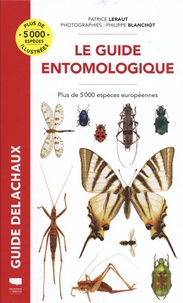 Patrice Leraut - Le guide entomologique - Plus de 5000 espèces européennes.