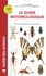 Le guide entomologique. Plus de 5000 espèces européennes