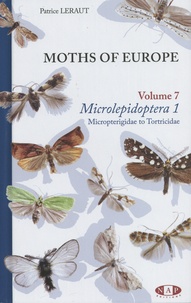 Patrice Leraut - Moths of Europe - Volume 7, Microlepidoptera 1, Micropterigidae to Tortricidae.