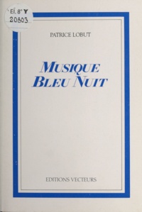 Patrice Lobut - Musique bleu nuit.