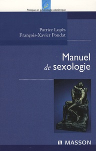 Patrice Lopès et François-Xavier Poudat - Manuel de sexologie.