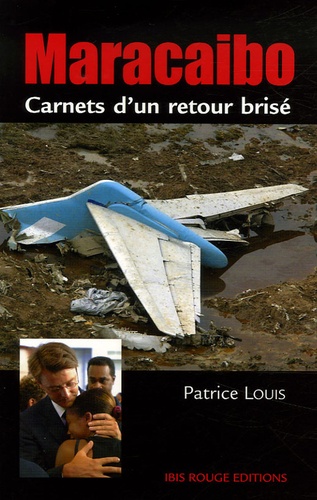 Patrice Louis - Maracaïbo - Carnets d'un retour brisé.