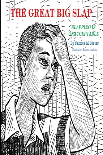  Patrice M Foster - The Great Big Slap Slapping is Unacceptable - book 2, #1.