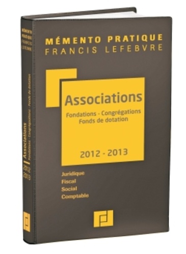 Associations. Fondations, congrégations, fonds de dotation  Edition 2012-2013