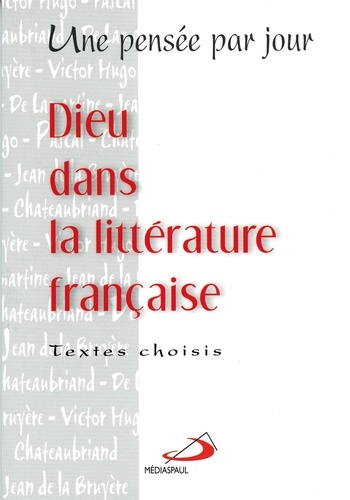 Patrice Mahieu - Dieu dans la littérature française - Une pensée par jour.