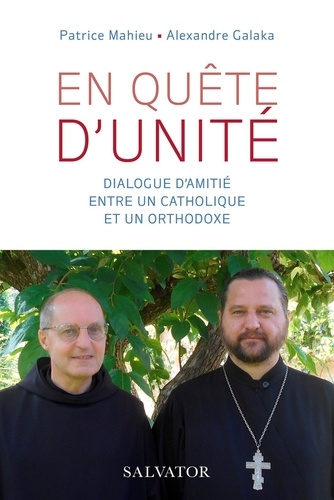 En quête d'unité. Dialogue d'amitié entre un catholique et un orthodoxe