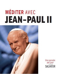Patrice Mahieu - Méditer avec Jean-Paul II.