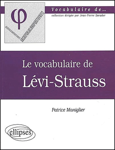 Patrice Maniglier - Le Vocabulaire De Levi-Strauss.
