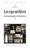Patrice Marcilloux - Les ego-archives - Traces documentaires et recherche de soi.