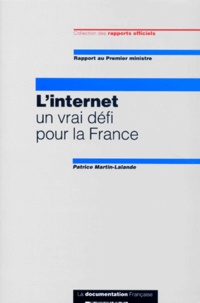 Patrice Martin-Lalande - L'internet, un vrai défi pour la France.